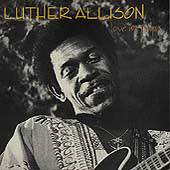 Luther Allison : Love Me Papa